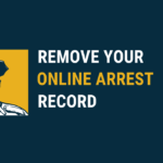 Clear Your Name: Strategies for Removing Online Arrest Records and Protecting Your Privacy