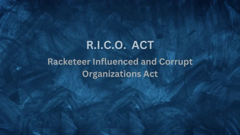 What is RICO Law? Understanding the Racketeer Influenced and Corrupt Organizations Act