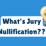 What Is Jury Nullification?