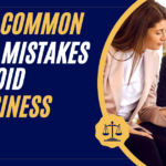 Top 5 Common Legal Mistakes to Avoid in Business