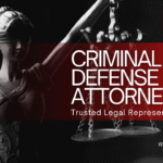 Criminal Defense Attorney | Protecting Your Rights & Freedom